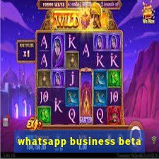 whatsapp business beta